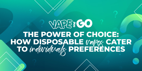 The Power of Choice: How Disposable Vapes Cater to Individual Preferences