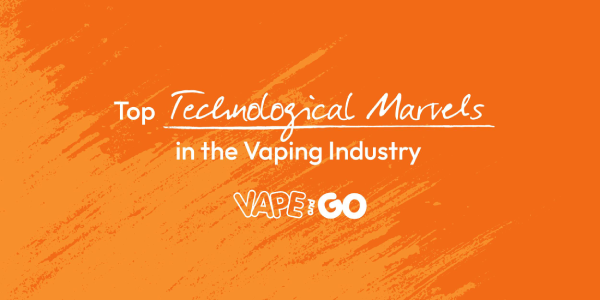 Top Technological Marvels in the Vaping Industry